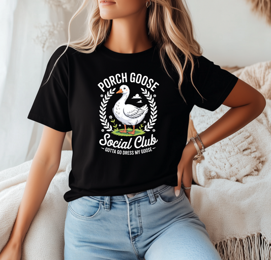 Porch Goose Social Club Tee – “Gotta Go Dress My Goose” Grap